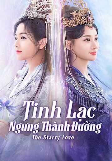 Tinh Lạc Ngưng Thành Đường | The Starry Love (2023)